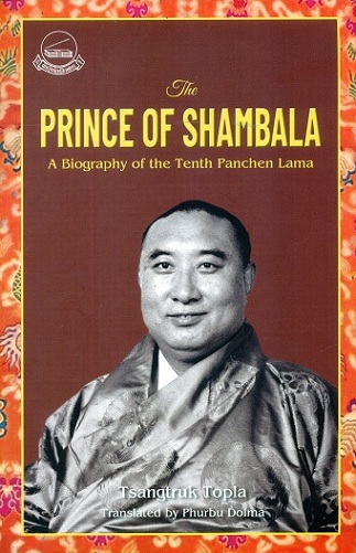 The prince of Shambala: a biography of the tenth Panchen Lama,