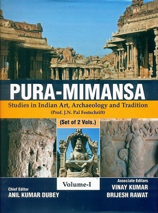 Pura-Mimansa: studies in Indian art, archaeology and tradition: Prof. J.N. Pal Festschrift, 2 vols.