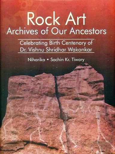 Rock art archives of our ancestors: celebrating birth centenary of Dr. Vishnu Shridhar Wakankar,