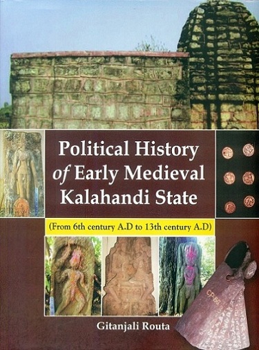 Political history of early medieval Kalahandi state, from 6th century A.D to 13th century A.D.