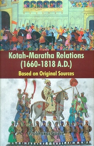 Kotah-Maratha relations (1660-1818 A.D.), based on original sources