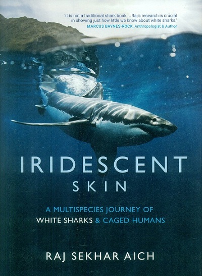 Iridescent skin: a multispecies journey of White Sharks & caged humans