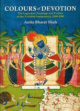 Colours of devotion: the legendary paintings and textiles of the Vallabha Sampradaya, 1500-1900