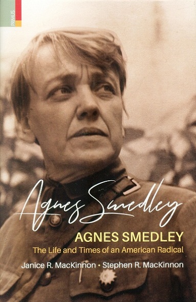 Agnes Smedley: the lie and times of an American radical