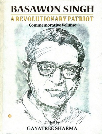 Basawon Singh: a revolutionary patriot (commemorative volume),