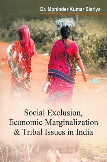 Social exclusion, economic marginalization & tribal issues,