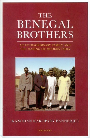 The Benegal Brothers: an extraordinary family and the making of  modern India