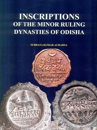 Inscriptions of the minor ruling dynasties of Odisha (Circa 8th-12th century CE)