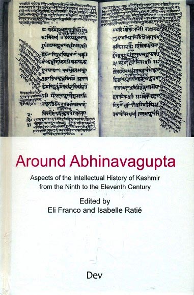 Around Abhinavagupta: aspects of the intellectual history of Kashmir from the ninth to the eleventh century,