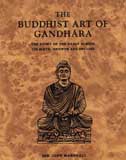 The Buddhist art of Gandhara: the story of the early school, its birth, growth and decline