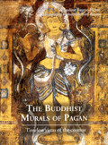 The Buddhist murals of Pagan: timeless vistas of the cosmos, photography by Joachim K Bautze