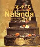 On the Nalanda Trail: Buddhism in India, China & Southeast Asia