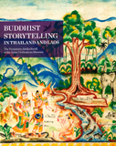 Buddhist storytelling in Thailand and Laos: the Vessantara Jataka scroll at the Asian Civilisations Museum, tr. by Wajuppa Tossa
