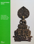 Enlightened ways: the many streams of Buddhist art in Thailand