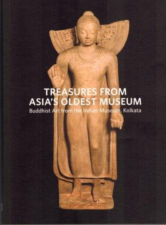 Treasures from Asia's oldest museum: Buddhist art from the Indian Museum, Kolkata, Exhibition curated by Theresa McCullough