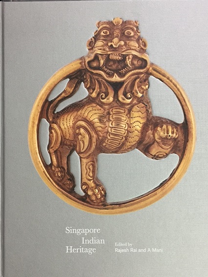 Singapore Indian heritage, ed. by Rajesh Rai et al.
