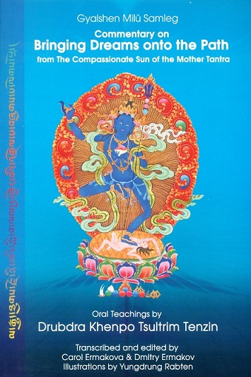 Commentary on bringing dreams onto the path: from the compassionate sun of the mother tantra,