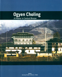 Ogyen Choling: a manor in Central Bhutan